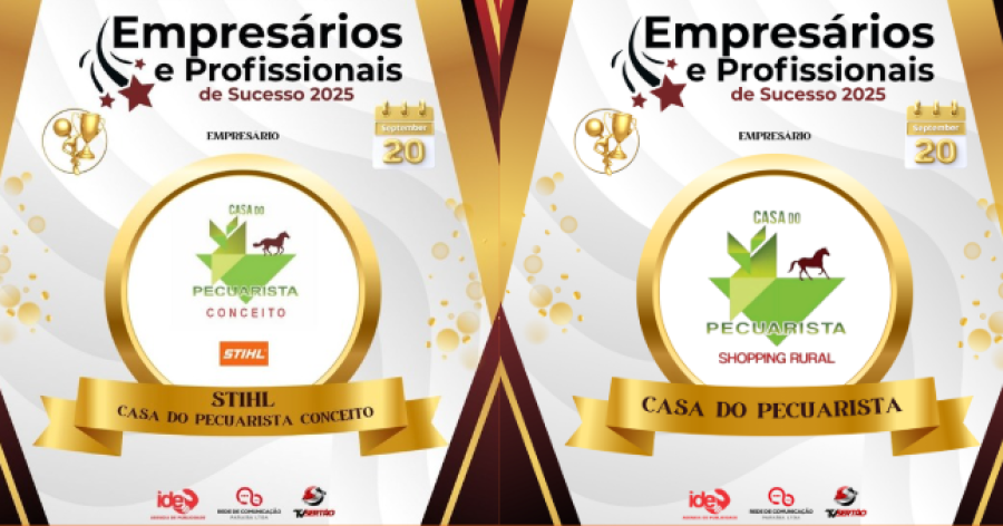 O grupo Casa do Pecuarista Shopping Rural, com sua unidade Loja Autorizada STIHL – Casa do Pecuarista Conceito, será homenageado no evento Empresários e Profissionais de Sucesso 2025