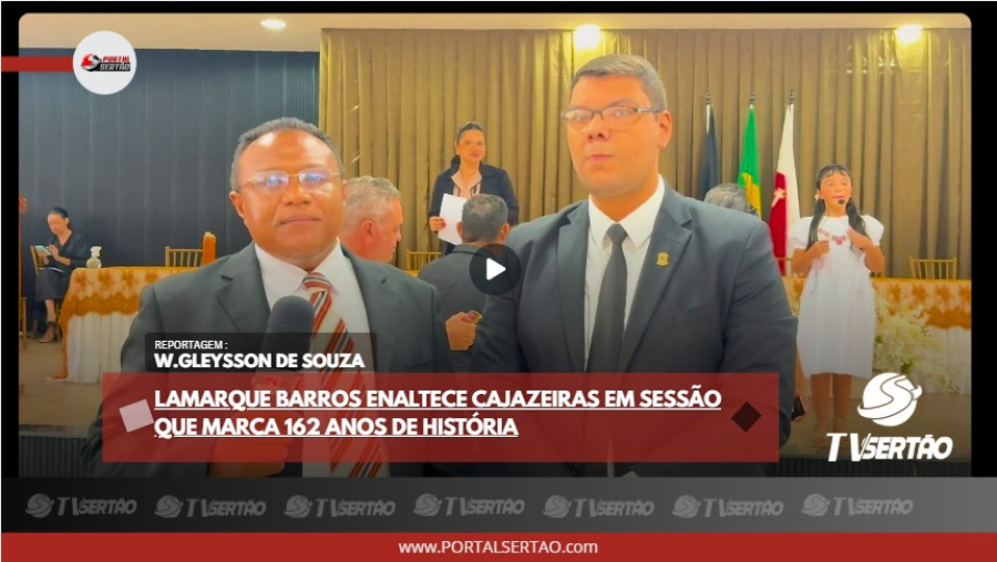 VÍDEO: Lamarque Barros enaltece Cajazeiras em sessão que marca 162 anos de história