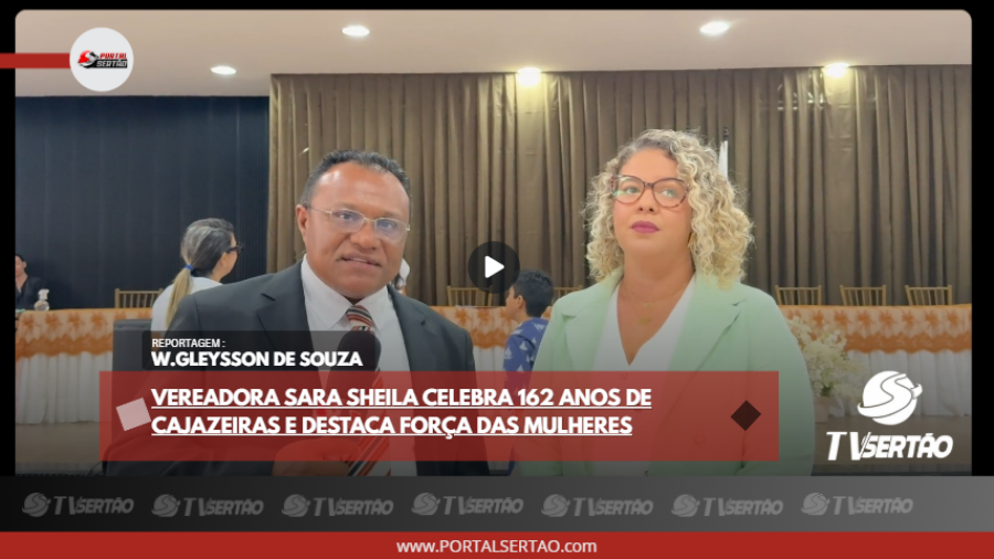 VÍDEO: Vereadora Sara Sheila celebra 162 anos de Cajazeiras e destaca força das mulheres