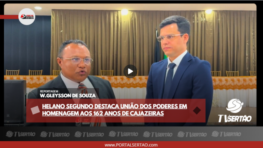 VÍDEO: Helano Segundo destaca união dos poderes em homenagem aos 162 anos de Cajazeiras