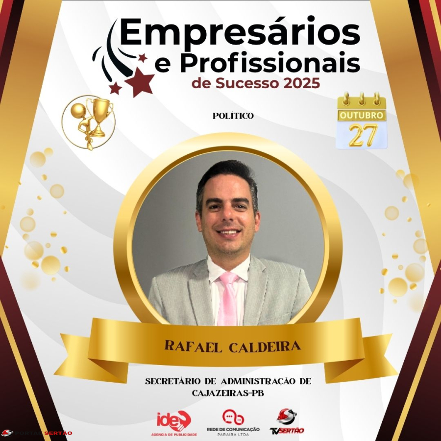 É com grande honra que anunciamos que Rafael Caldeira, Secretário de Administração de Cajazeiras-PB, será homenageado no evento Empresários e Profissionais de Sucesso 2025